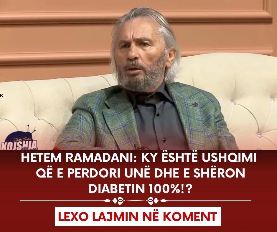 Hetem Ramadani; Ky është ushqimi që e perdori unë, dhe e shëron Diabetin 100%!?