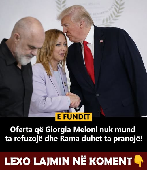 Oferta që Giorgia Meloni nuk mund ta refuzojë dhe Rama duhet t’a pranojë!