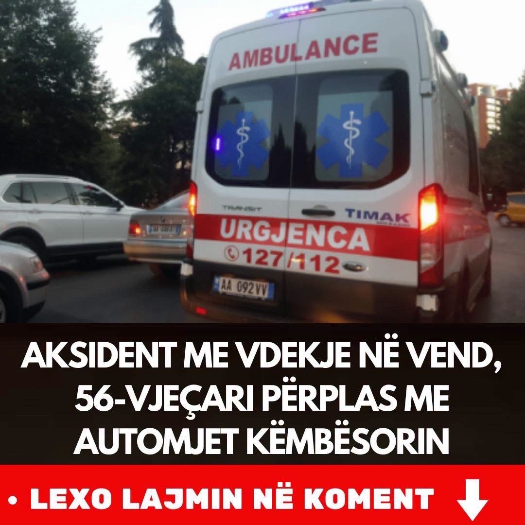 Aksident me vdekje në vend, 56-vjeçari përplas me automjet këmbësorin