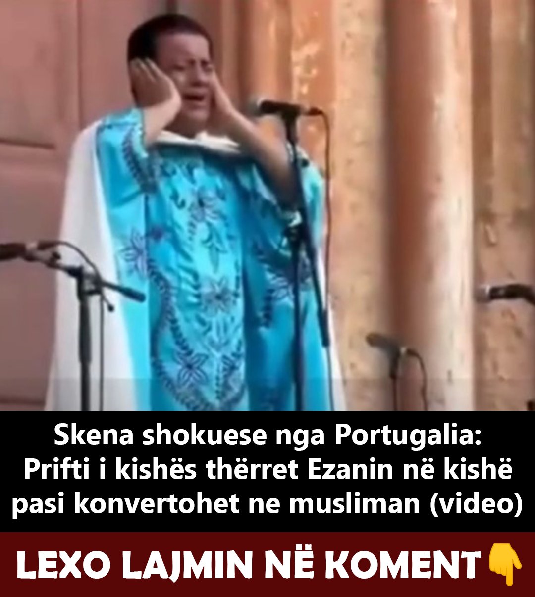 Skena shokuese nga Portugalia: Prifti i kishës thërret Ezanin në kishë pasi konvertohet ne musliman (video)