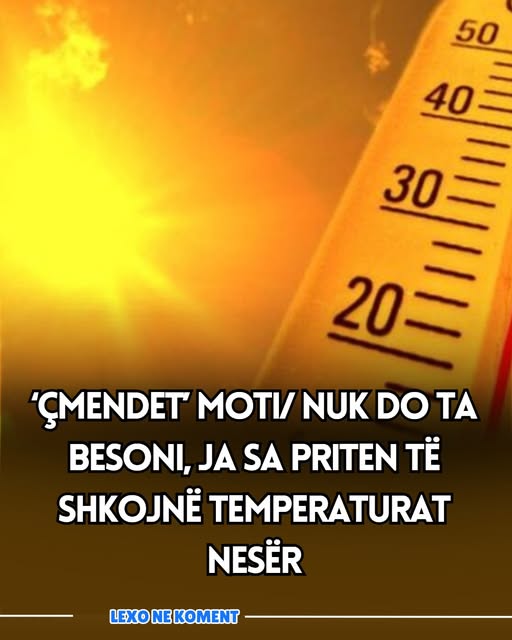 ‘Çmendet’ moti/ Nuk do ta besoni, ja sa priten të shkojnë temperaturat nesër