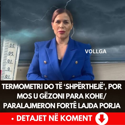 Meteorologia Porja: Ja çfarë parashikohet për muajin maj