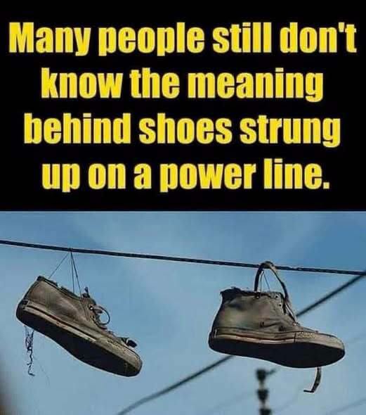Those Shoes Hanging From Power Lines Aren’t There By Accident… See more