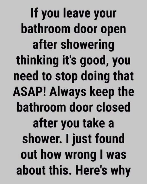 Is It Better to Leave the Bathroom Door Open or Closed After Taking a Shower or Bath?