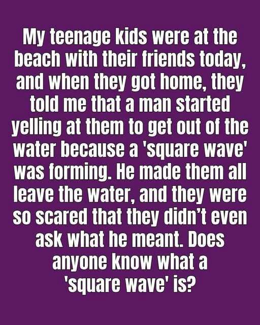 What To Do In The Event Of Seeing Square Waves In The Ocean